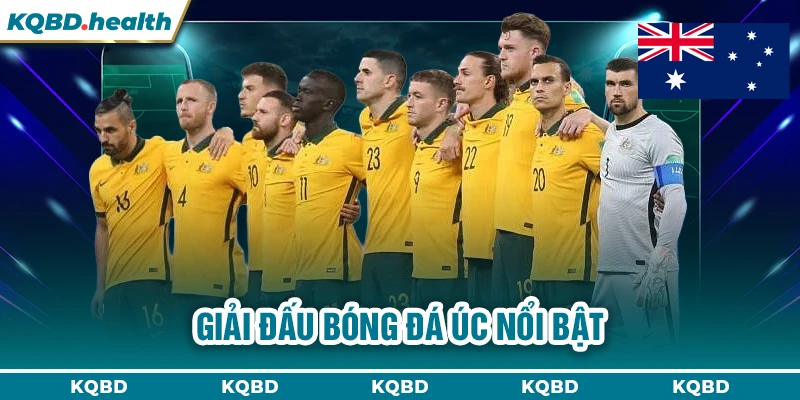 ÚC 11 Giải đấu bóng đá Úc nổi bật