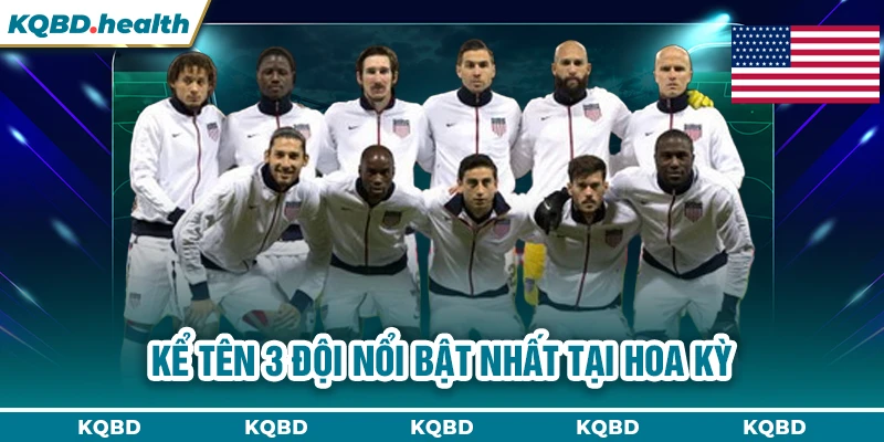 MỸ 12 Kể tên 3 đội nổi bật nhất tại Hoa Kỳ