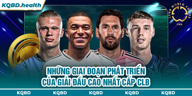 FIFA CLUB WC 11 Những giai đoạn phát triển của giải đấu cao nhất cấp CLB